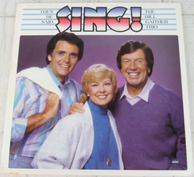 Then He Said Sing!, The Bill Gaither Trio, Vinyl Records LP - Image 1 of 2