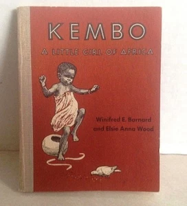 Kembo, A Little Girl of Africa 1928 by Winifred E. Barnard & Elsie Anna Wood - - Picture 1 of 6