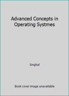 Advanced Concepts in Operating Systmes by Singhal - Image 1 of 1