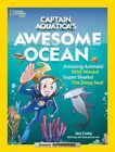 Captain Aquatica's Awesome Ocean: Erstaunliche Tiere! Wilde Wellen! Super Haie!...