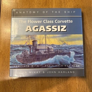 Anatomy of the Ship: The Flower Class Corvette Agassiz with 1/144 Fold-Out Plan - Picture 1 of 7