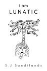 I Am Lunatic by S.J Sandilands Paperback Book