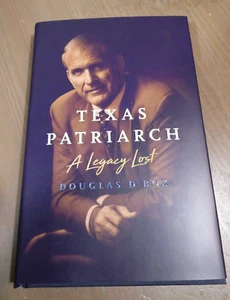 Texas Patriarch: A Legacy Los- 1626342970, hardcover, Douglas D Box, AUTOGRAPHED - Picture 1 of 3
