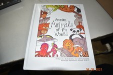The Amazing Animals of the World Hardcover Ms. Solomon's Class 2018-19