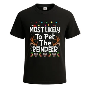 Most Likely To Pet The Reindeer Regalo de Navidad Fiesta Para hombres Camiseta Broma Camiseta Top - Imagen 1 de 5