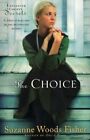 THE CHOICE By Suzanne Woods Fisher - Hardcover **Mint Condition**