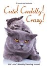 Cute! Cuddly! Crazy! Cat Lover's Monthly Planning Journal, Brand New, Free sh...