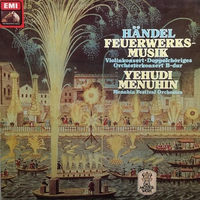 Händel*, Yehudi Menuhin, Menuhin Festival Orchestra - Feuerwerksmusik, LP 213514 - Bild 1 von 4