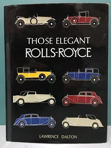 Those Elegant Rolls-Royce by Lawrence Dalton 2nd/2nd UK HC/DJ 1972 - Picture 1 of 23