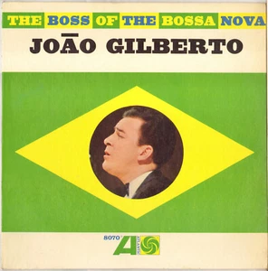 JOAO GILBERTO "THE BOSS OF THE BOSSA NOVA" LP 1962  ATLANTIC 8071 - Imagen 1 de 4