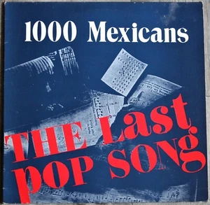 1000 Mexicans - The Last Pop Song (1984) (12") (Abstract Records – 12 ABS 021) - Picture 1 of 4