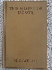 Rare 1908 1st American Ed., The Misery of Boots, H.G. Wells, Ball Publishing Co.