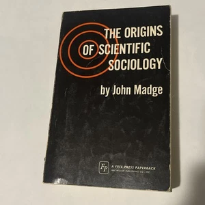 The Origins of Scientific Sociology, John Madge 1967 First Free Press Edition PB - Picture 1 of 19