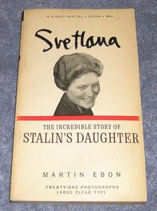 VINTAGE 1967 1ST PRINT ~ SVETLANA ~ STALIN'S DAUGHTER ~ EBON~ ILLUSTRATED PHOTOS - Imagen 1 de 5