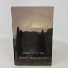 BRIGHT COUNTRY ( PRUETT SERIES)  Paperback Book By Harry Middleton....