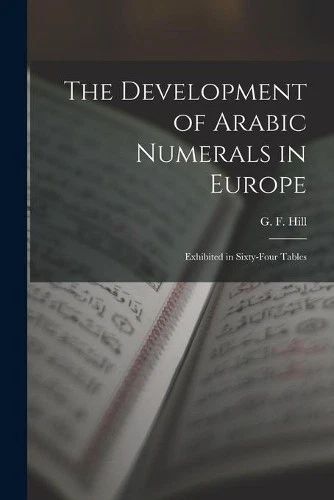 The Development of Arabic Numerals in Europe [microform] (Paperback) - Image 1 of 1