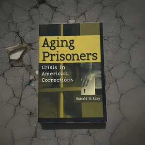 Alternde Gefangene: Krise der amerikanischen Korrekturen von Ronald H. Aday (2003, Handel - Bild 1 von 6