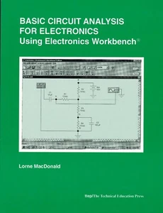 BASIC CIRCUIT ANALYSIS FOR ELECTRONICS USING ELECTRONICS WORKBENCH - Picture 1 of 2