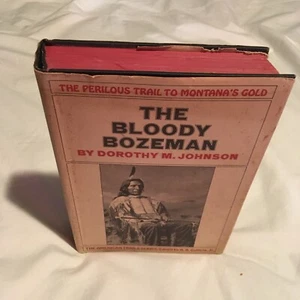 THE BLOODY BOZEMAN Perilous Trail to Montana’s Gold Dorothy Johnson 1971 1st ed. - Picture 1 of 12