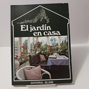 El Jardin en Casa, Editorial Blume, Vintage Spain 1978 Home Gardening, Paperback - Picture 1 of 20