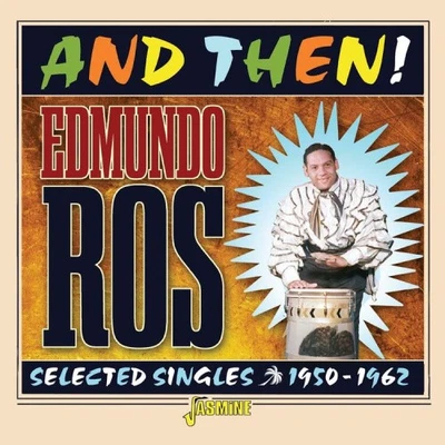 And Then! Selected Singles 1950-1962 by Edmundo Ros [CD] Foto 1 de 2