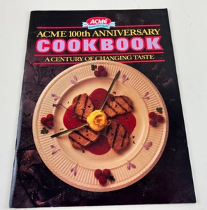 Acme 100th Anniversary Cookbook a Century of Changing Taste 1991 Trade Paperback - Picture 1 of 8