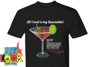 AlI I need is my Quarantini. Martini Pandemic T-Shirt - Picture 1 of 11