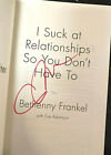 Bethenny Frankel Signed IP I Suck At Relationships So You... Hardcover Book  