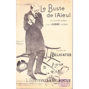 LE BUSTE DE L'AÏEUL chansonnette / PLEBINS paroles BELHIATUS musique GUETEVILLE - Imagen 1 de 1