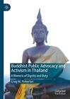 Buddhist Public Advocacy and Activism in Thailand: A Rhetoric of Dignity and Dut