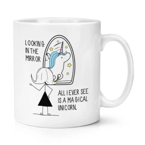 LOOKING IN THE MIRROR I SEE A MAGICAL UNICORN 10OZ MUG CUP - Funny Novelty Tea - Picture 1 of 1