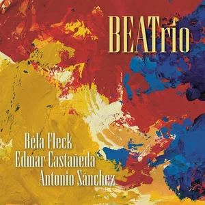 Béla Fleck, Edmar Castañeda & Antonio Sánchez BEATrio  Thirty Tigers 2025 - Picture 1 of 2