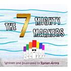 The 7 Mighty Markers Childrens Picture Story Book Arora 9781725570085 New 