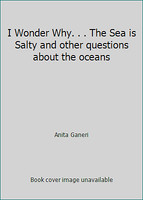 I Wonder Why The Sea Is Salty And Other Questions About The Oceans Hardcover Ebay I Wonder Why The Sea Is Salty And Other Questions About The Oceans Hardcover Ebay