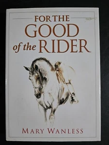 For the Good of the Rider by Mary Wanless - Hardcover - Picture 1 of 2