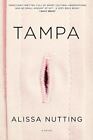 Tampa: A Novel By Nutting, Alissa, Paperback, Used - Very Good