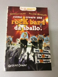 LIBRO COME CREARE UNA ROCK BAND DA SBALLO LUCIANI BETRONCELLI GIUNTI 2006 1° ED. - Picture 1 of 1