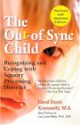 The Out-of-Sync Child: Recognizing and Coping with Sensory Processing Disord...