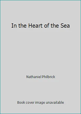 In the Heart of the Sea by Nathaniel Philbrick - Image 1 of 1