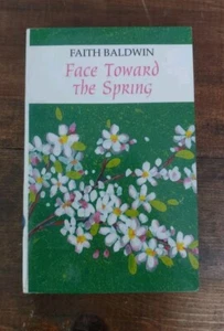 Face Toward the Spring by Faith Baldwin. Paperback Large Print - Picture 1 of 4