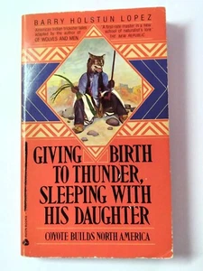 Giving Birth to Thunder Sleeping with His Daughter Barry Lopez Folklore Myths - Picture 1 of 2