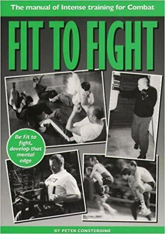 Fit to Fight Peter Consterdine The Manual of Intense Training for Combat  - Image 1 of 1
