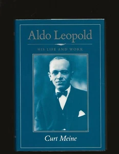 Aldo Leopold: His Life and Work (by Curt Meine) (Conservation, Preservation) - Picture 1 of 6