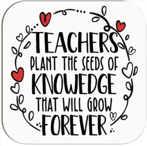 Teachers plant the seeds of knowledge Coaster, Printed Coaster, teacher gift - Picture 1 of 2