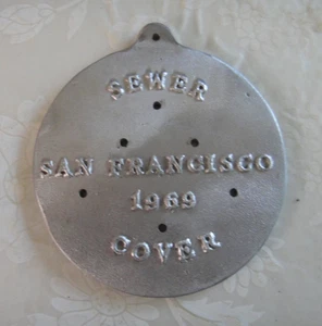 Vintage Unique Sand Cast Aluminum Medallion  - "Sewer Cover San Francisco 1969" - Picture 1 of 2