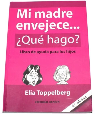 Mi Madre Envejece, Que Hago ? - Elia Toppelberg (Trade Paperback 2006) Español - Image 1 of 4