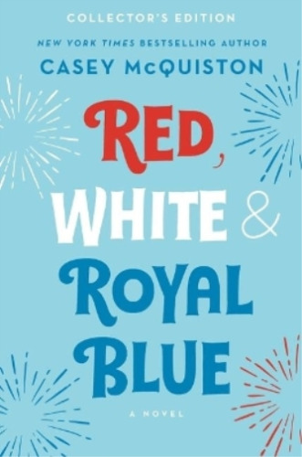 Casey McQuiston Red, White & Royal Blue: Collector's Edition (Hardback)