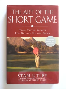 THE ART OF THE SHORT GAME - STAN UTLEY - SIGNED - 2007 - HC/DJ - VG+ - Picture 1 of 16