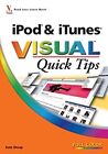 iPod and iTunes Visual Quick Tips by Shoup, Kate Paperback Book The Cheap Fast