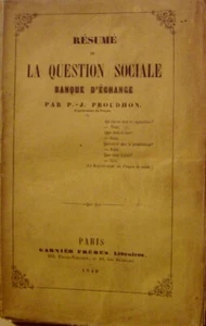 PROUDHON P.-J. - RESUME DE LA QUESTION SOCIALE - BANQUE D'ECHANGE - 1849 - Imagen 1 de 7
